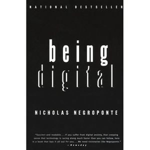 Being Digital -- Nicholas Negroponte